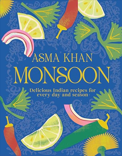 Monsoon: Delicious Indian Recipes for Every Day and Season - Hardcover